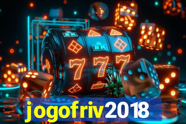 jogofriv2018