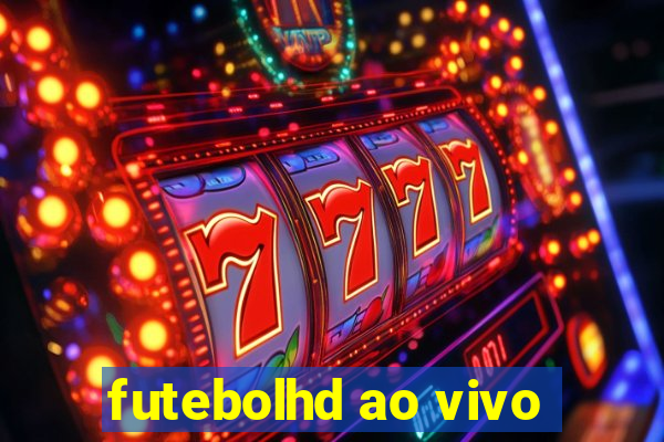 futebolhd ao vivo