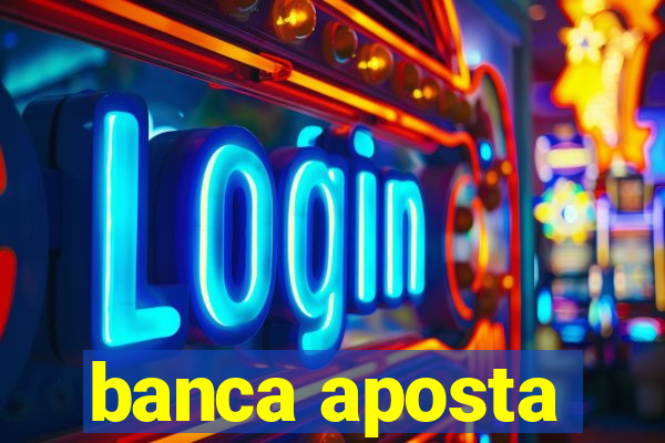 banca aposta