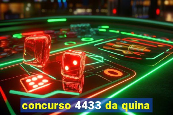 concurso 4433 da quina