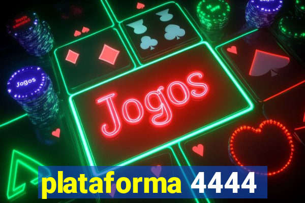 plataforma 4444