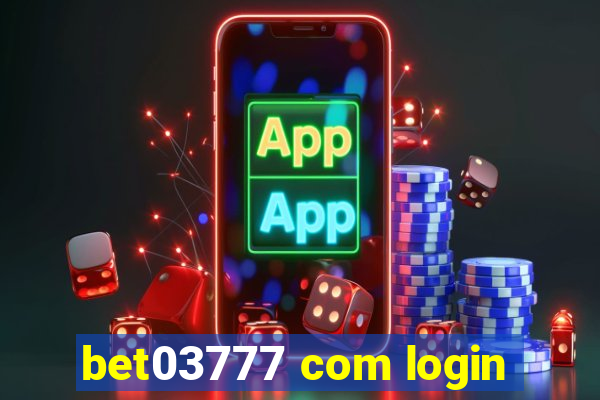 bet03777 com login