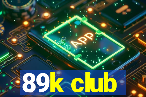 89k club