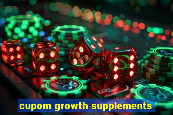 cupom growth supplements