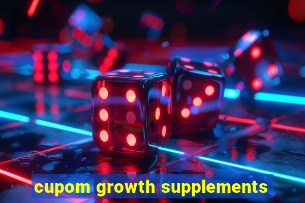 cupom growth supplements