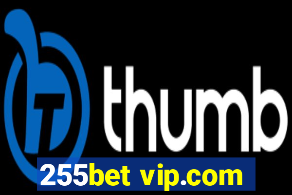 255bet vip.com