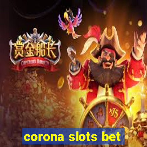 corona slots bet