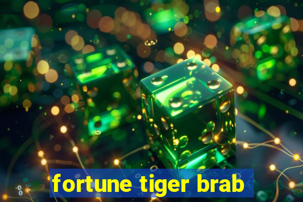 fortune tiger brab