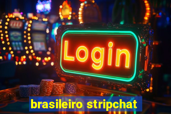 brasileiro stripchat