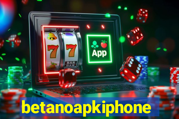 betanoapkiphone