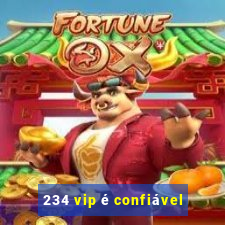 234 vip é confiável