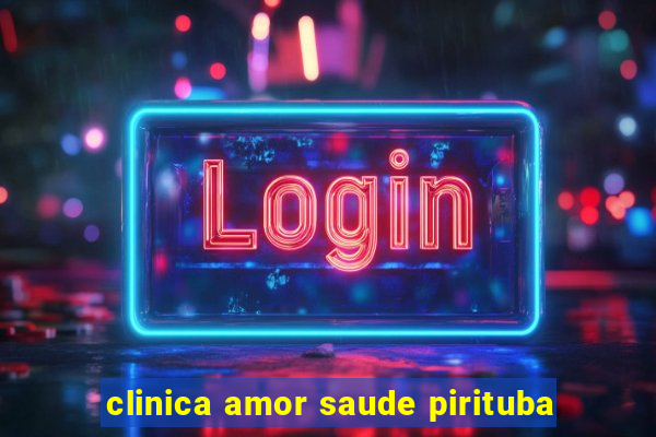 clinica amor saude pirituba