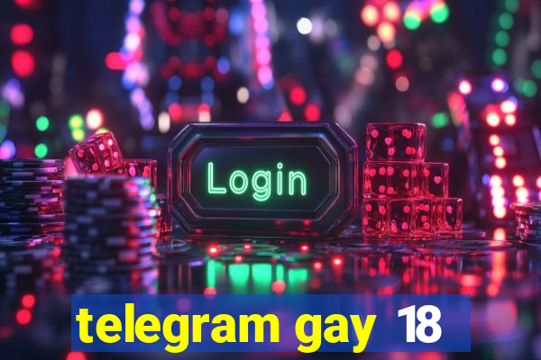 telegram gay 18