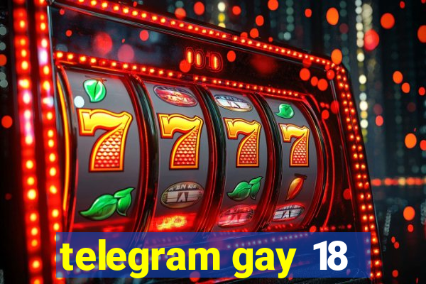 telegram gay 18