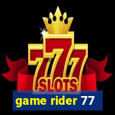 game rider 77