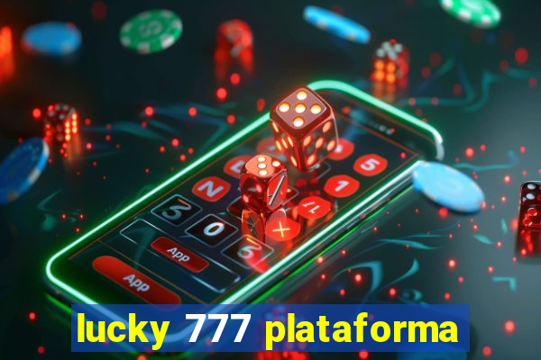 lucky 777 plataforma