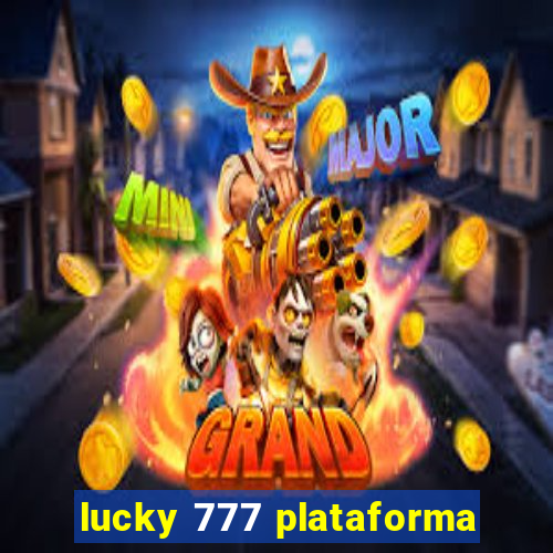 lucky 777 plataforma