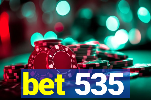 bet 535