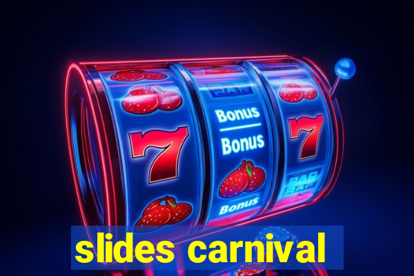 slides carnival