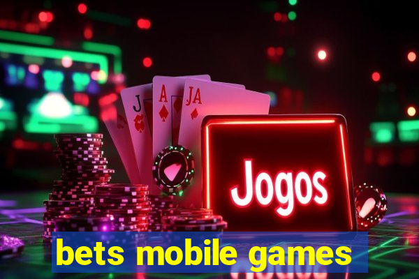 bets mobile games