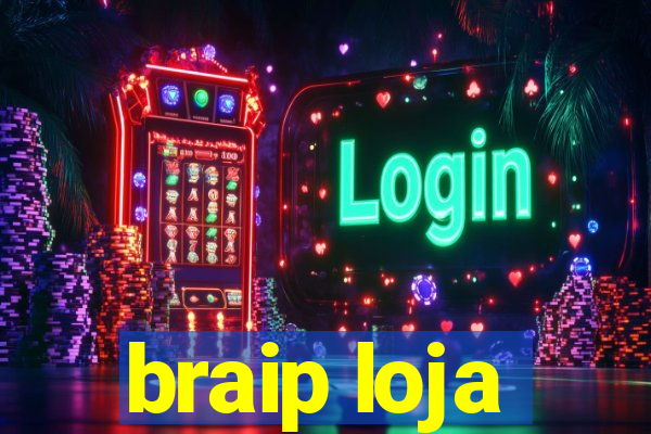 braip loja