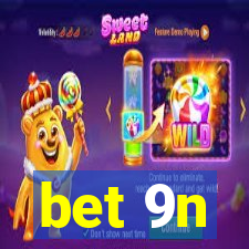 bet 9n