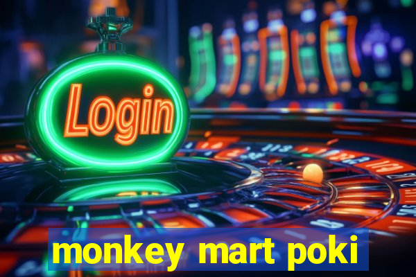 monkey mart poki