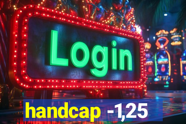 handcap -1,25