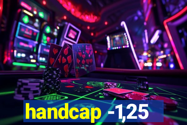 handcap -1,25