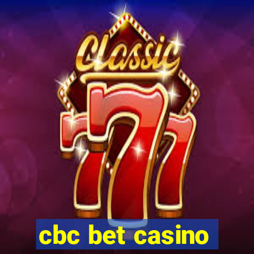 cbc bet casino