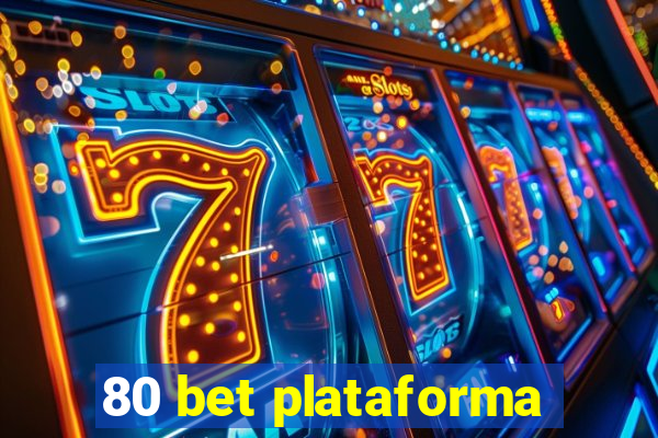 80 bet plataforma