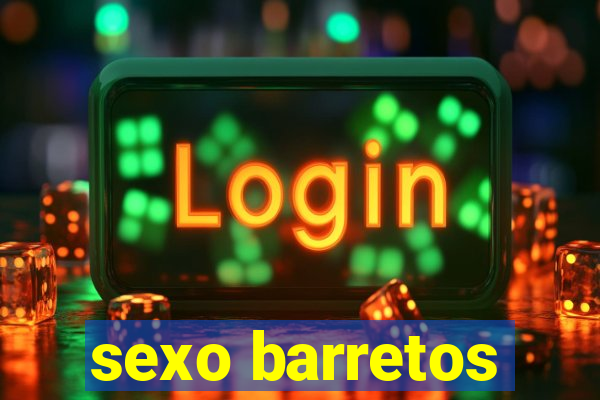 sexo barretos