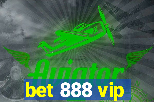 bet 888 vip