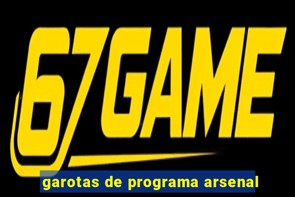 garotas de programa arsenal