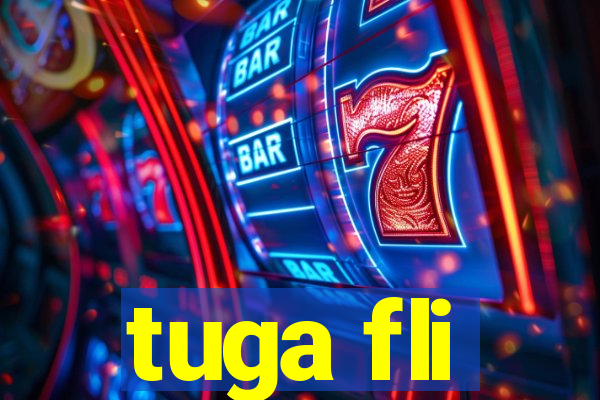 tuga fli