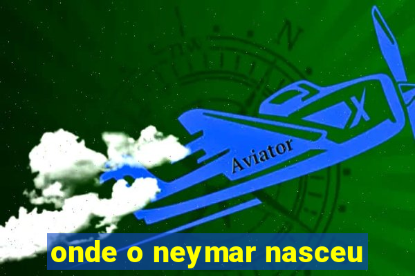 onde o neymar nasceu