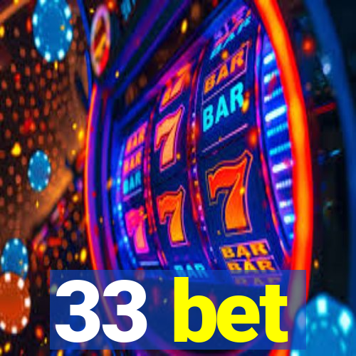 33 bet