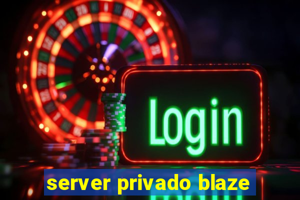 server privado blaze