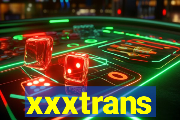 xxxtrans