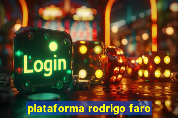 plataforma rodrigo faro