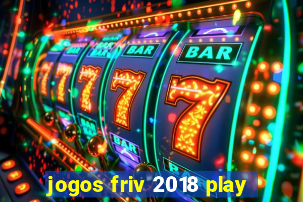 jogos friv 2018 play