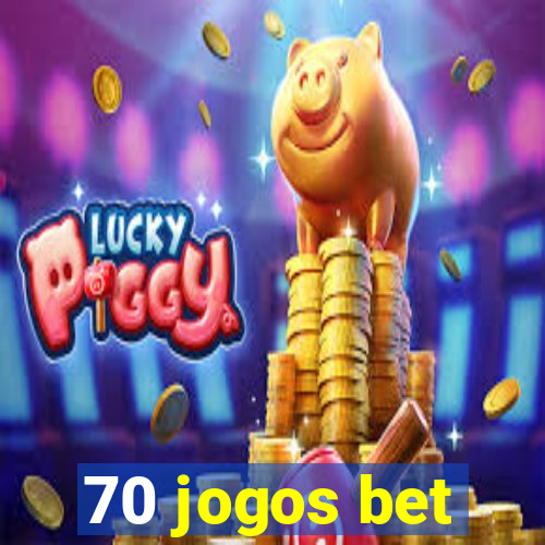 70 jogos bet