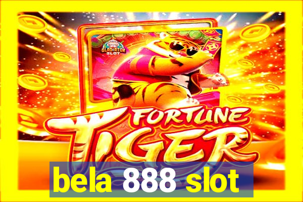 bela 888 slot