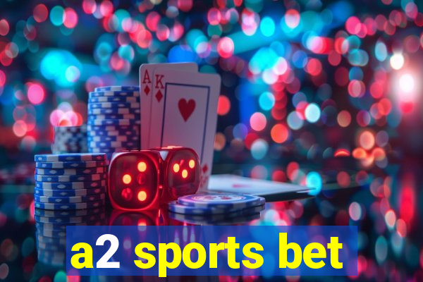 a2 sports bet