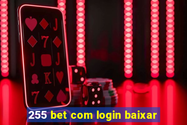 255 bet com login baixar