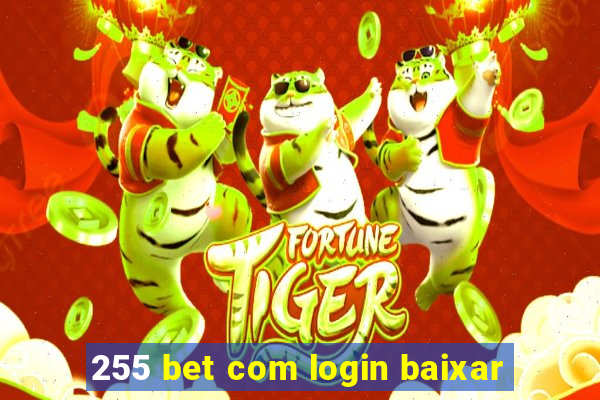 255 bet com login baixar