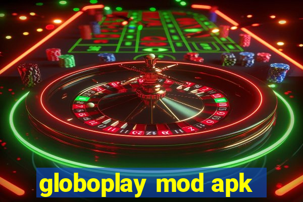 globoplay mod apk