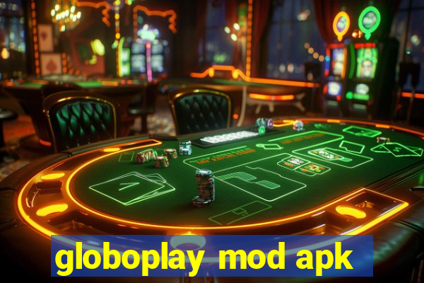 globoplay mod apk