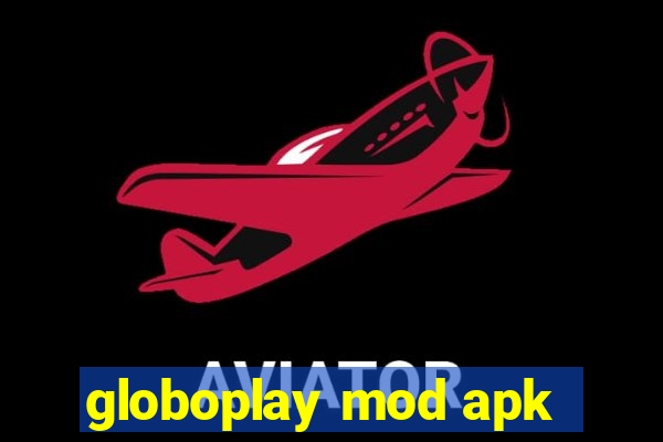 globoplay mod apk