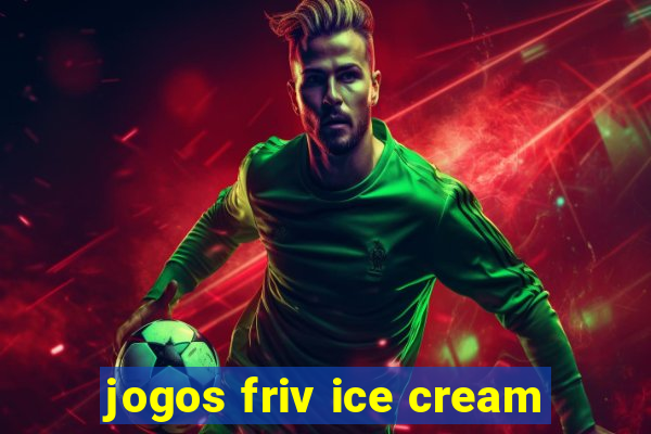 jogos friv ice cream